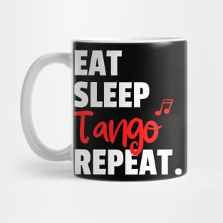 Eat. Sleep. Tango. Repeat. Mug